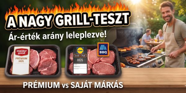 A nagy grill-teszt: Megéri a felárat a prémium, vagy a diszkontok sajátmárkája is tudja ugyanazt?